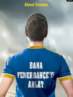 Bana Fenerbahçe'yi Anlat