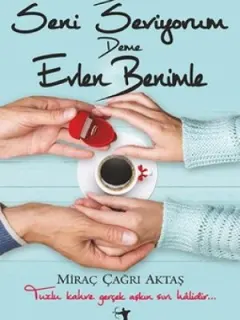 Bana Seni Seviyorum Deme Evlen Benimle