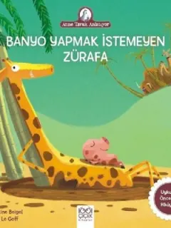 Banyo Yapmak İstemeyen Zürafa-Anne Tavuk Anlatıyor