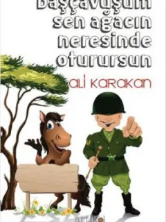 Başçavuşum Sen Ağacın Neresinde Oturursun