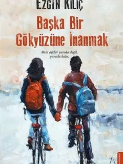 Başka Bir Gökyüzüne İnanmak
