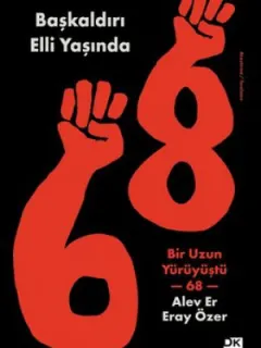 Başkaldırı Elli Yaşında-Bir Uzun Yürüyüştü 68