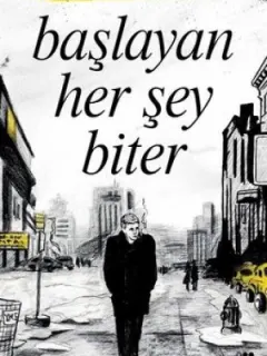 Başlayan Her Şey Biter
