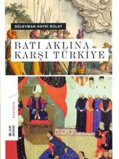 Batı Aklına Karşı Türkiye