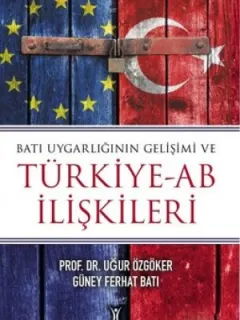 Batı Uygarlığının Gelişimi ve Türkiye-AB İlişkileri