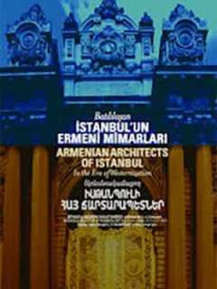 Batılılaşan İstanbul'un Ermeni Mimarları