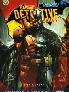 Batman Dedektif Hikayeleri Cilt 4-Gazap