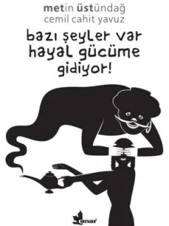 Bazı Şeyler Var Hayal Gücüme Gidiyor!