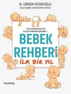 Bebek Rehberi İlk Bir Yıl