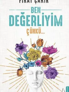 Ben Değerliyim Çünkü...