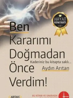 Ben Kararımı Doğmadan Önce Verdim!