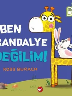 Ben Sandalye Değilim!-Organik Kitap