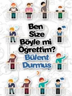Ben Size Böyle mi Öğrettim?