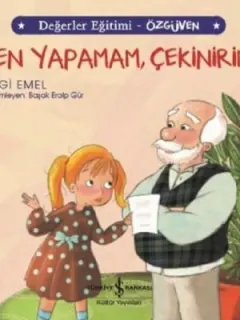 Ben Yapamam Çekinirim!-Değerler Eğitimi-Özgüven