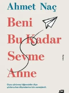 Beni Bu Kadar Sevme Anne