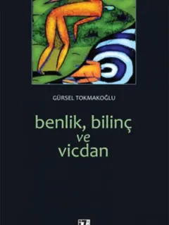 Benlik, Bilinç ve Vicdan
