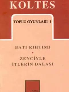 Bernard Koltes-Toplu Oyunları 1