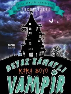 Beyaz Kanatlı Vampir 7-Kara Büyü