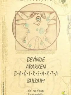 Beyinde Ararken Bağırsakta Buldum