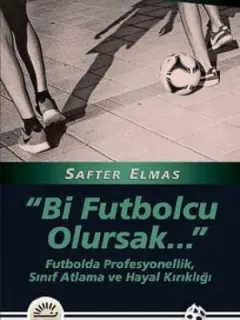 Bi Futbolcu Olursak...