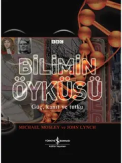 Bilimin Öyküsü Güç Kanıt ve Tutku