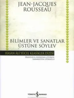 Bilimler ve Sanatlar Üzerine Söylev -  - Hasan Ali Yücel Klasikleri