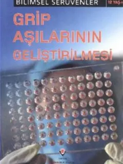 Bilimsel Serüvenler - Grip Aşılarının Geliştirilmesi