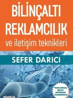 Bilinçaltı Reklamcılık ve İletişim Teknikleri