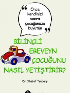 Bilinçli Ebeveyn Çocuğunu Nasıl Yetiştirir?