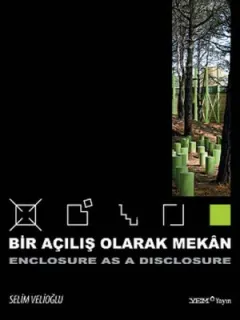 Bir Açılış Olarak Mekan - Enclosure as a Disclosure