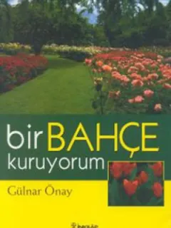 Bir Bahçe Kuruyorum
