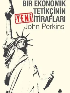 Bir Ekonomik Tetikçinin Yeni İtirafları
