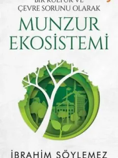 Bir Kültür ve Çevre Sorunu Olarak Munzur Ekosistemi