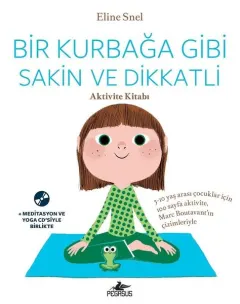 Bir Kurbağa Gibi Sakin ve Dikkatli-Aktivite Kitabı