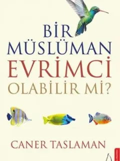 Bir Müslüman Evrimci Olabilir Mi?
