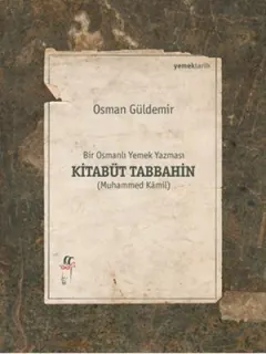 Bir Osmanlı Yemek Yazması Kitabüt Tabbahin