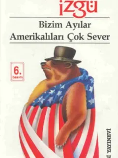 Bizim Ayılar Amerikalıları Çok Sever