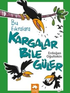 Bu Fıkralara Kargalar Bile Güler