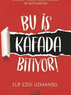 Bu İş Kafada Bitiyor!