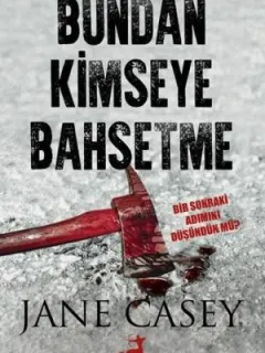 Bundan Kimseye Bahsetme