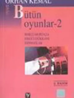 Bütün Oyunları 2-Orhan Kemal