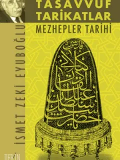 Bütün Yönleriyle Tasavvuf Tarikatlar ve Mezhepler Tarihi