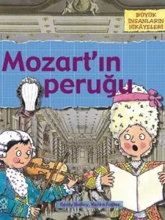 Büyük İnsanların Hikayeleri - Mozart'ın Peruğu