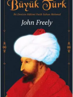 Büyük Türk - İki Denizin Hakimi Fatih Sultan Mehmed