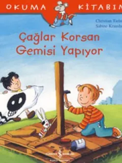 Çağlar Korsan Gemisi Yapıyor - İlk Okuma Kitabım