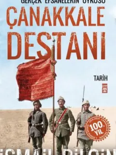 Çanakkale Destanı / Gerçek Efsanalerin Öyküsü