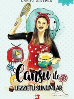 Cansu ile Lezzetli Sunumlar