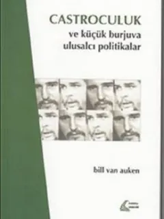 Castroculuk ve Küçük Burjuva Ulusalcı Politikalar