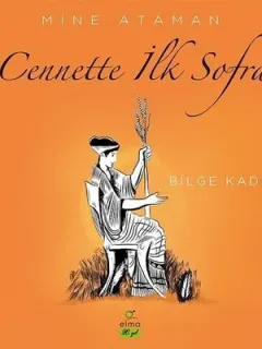 Cennette İlk Sofra-Bilge Kadın