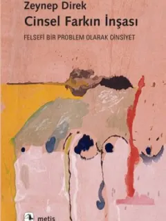 Cinsel Farkın İnşası-Felsefi Bir Problem Olarak Cinsiyet